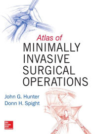 Title: Atlas of Minimally Invasive Surgical Operations, Author: John G. Hunter