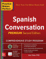 Practice Makes Perfect: Spanish Conversation, Premium Second Edition