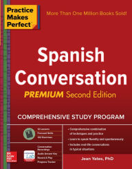 Title: Practice Makes Perfect: Spanish Conversation, Premium Second Edition, Author: Jean Yates