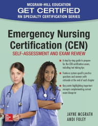 Title: Emergency Nursing Certification (CEN): Self-Assessment and Exam Review, Author: Jayne McGrath