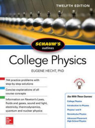 Title: Schaum's Outline of College Physics, Twelfth Edition, Author: Eugene Hecht