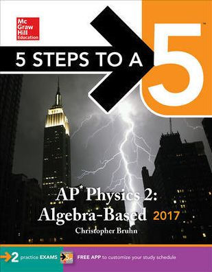 5 Steps to a 5: AP Physics 2: Algebra-Based 2017