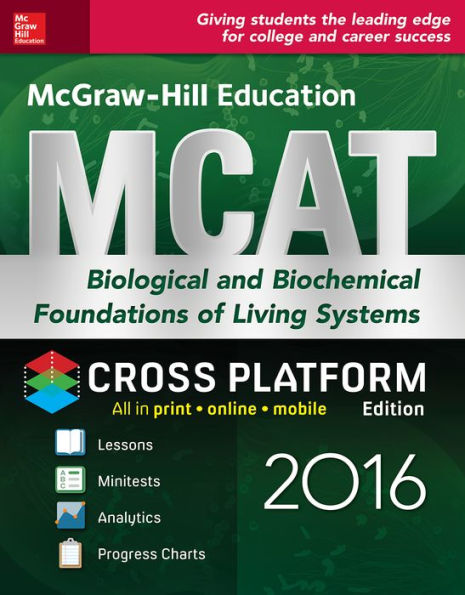 McGraw-Hill Education MCAT Biological and Biochemical Foundations of Living Systems 2016 Cross-Platform Edition
