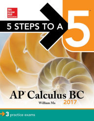 Title: 5 Steps to a 5 AP Calculus BC 2017, Author: William Ma