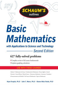 Title: Schaum's Outline of Basic Mathematics with Applications to Science and Technology, 2ed, Author: Haym Kruglak