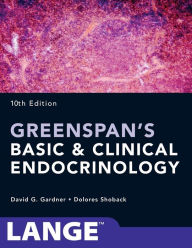 Title: Greenspan's Basic and Clinical Endocrinology, Tenth Edition / Edition 10, Author: Dolores M. Shoback