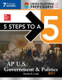 5 Steps to a 5: AP U.S. Government & Politics 2017, Cross-Platform Edition