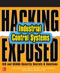 Title: Hacking Exposed Industrial Control Systems: ICS and SCADA Security Secrets & Solutions, Author: Clint Bodungen