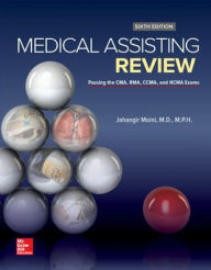 Title: Medical Assisting Review: Passing The CMA, RMA, and CCMA Exams / Edition 6, Author: Jahangir Moini MD