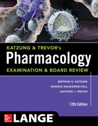 Title: Katzung & Trevor's Pharmacology Examination and Board Review,12th Edition, Author: Anthony J. Trevor