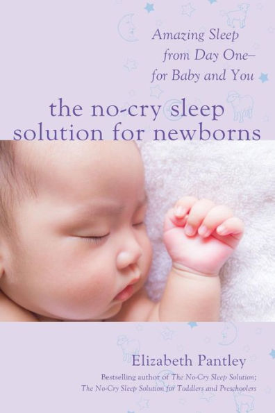 The No-Cry Sleep Solution For Newborns: Amazing from Day One - Baby and You