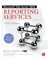 Title: Microsoft SQL Server 2016 Reporting Services, Fifth Edition / Edition 5, Author: Brian Larson
