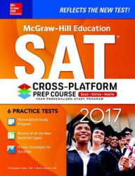 Title: McGraw-Hill Education SAT 2017 Cross-Platform Prep Course, Author: Christopher  Black