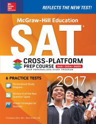 Title: McGraw-Hill Education SAT 2017 Cross-Platform Prep Course, Author: Christopher  Black