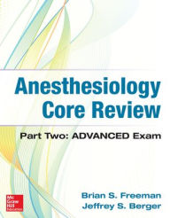 Title: Anesthesiology Core Review: Part Two ADVANCED Exam, Author: Brian Freeman