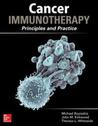 Title: Cancer Immunotherapy in Clinical Practice: Principles and Practice / Edition 1, Author: Michael M Boyiadzis MD Mhsc