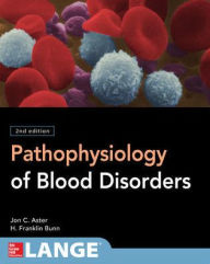 Title: Pathophysiology of Blood Disorders, Second Edition / Edition 2, Author: Howard Franklin Bunn