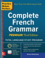 Practice Makes Perfect: Complete French Grammar, Premium Third Edition