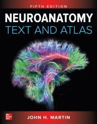Title: Neuroanatomy Text and Atlas, Fifth Edition / Edition 5, Author: John D. Martin