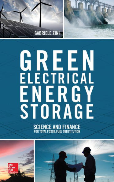 Green Electrical Energy Storage: Science and Finance for Total Fossil Fuel Substitution