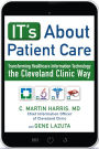 IT's About Patient Care: Transforming Healthcare Information Technology the Cleveland Clinic Way