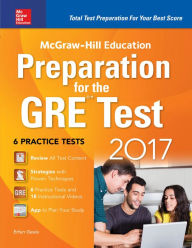 Title: McGraw-Hill Education Preparation for the GRE Test 2017 / Edition 3, Author: Erfun Geula