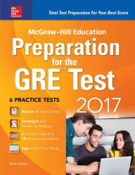 Title: McGraw-Hill Education Preparation for the GRE Test 2017, Author: Erfun Geula