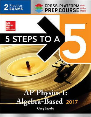 5 Steps to a 5 AP Physics 1:Algebra-Based 2017