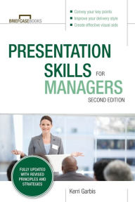 Title: Presentation Skills For Managers, Second Edition, Author: Kerri Garbis