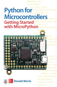 Title: Python for Microcontrollers: Getting Started with MicroPython, Author: Donald Norris