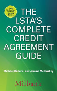 Title: The LSTA's Complete Credit Agreement Guide, Second Edition, Author: Michael Bellucci