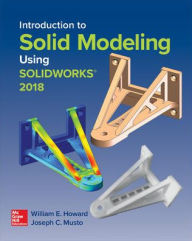 Title: Introduction to Solid Modeling Using SolidWorks 2018 / Edition 14, Author: Joseph Musto