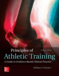 Title: Principles of Athletic Training: A Guide to Evidence-Based Clinical Practice / Edition 16, Author: William E. Prentice