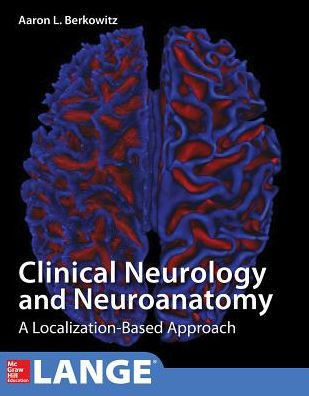 Lange Clinical Neurology and Neuroanatomy: A Localization-Based ...