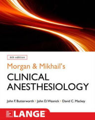 Morgan and Mikhail's Clinical Anesthesiology, 6th edition