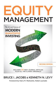 Title: Equity Management: The Art and Science of Modern Quantitative Investing, Second Edition, Author: Bruce I. Jacobs