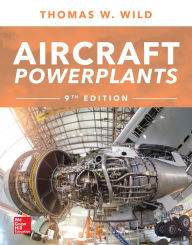Title: Aircraft Powerplants, Ninth Edition, Author: Thomas W. Wild