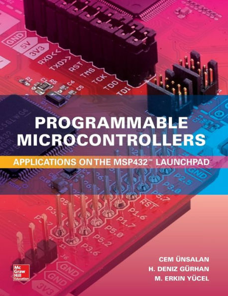 Programmable Microcontrollers: Applications on the MSP432 LaunchPad / Edition 1