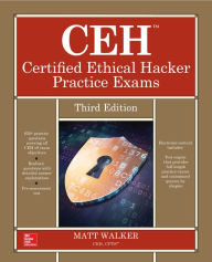 Title: CEH Certified Ethical Hacker Practice Exams, Third Edition, Author: Matt Walker