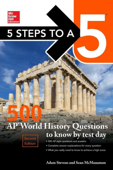 5 Steps to a 5: 500 AP World History Questions Know by Test Day, Second Edition