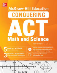 Title: McGraw-Hill Education Conquering the ACT Math and Science, Third Edition, Author: Steven W. Dulan