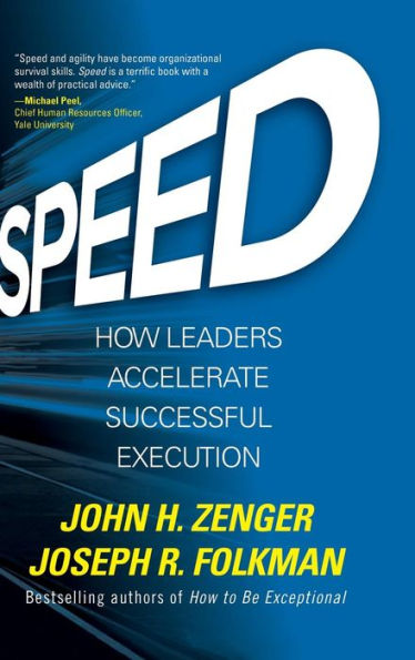 Speed: How Leaders Accelerate Successful Execution