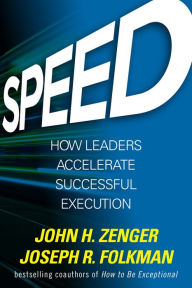 Title: Speed: How Leaders Accelerate Successful Execution, Author: John H. Zenger