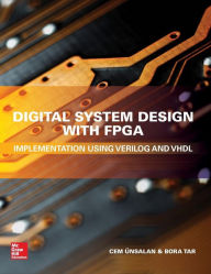 Title: Digital System Design with FPGA: Implementation Using Verilog and VHDL / Edition 1, Author: Bora Tar