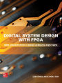 Digital System Design with FPGA: Implementation Using Verilog and VHDL