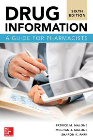 Title: Drug Information A Guide for Pharmacists 6/E, Author: Patrick M. Malone