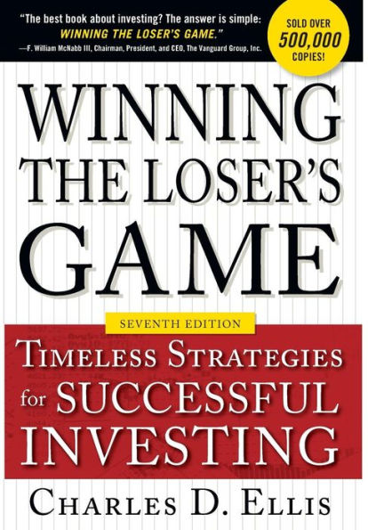 Winning the Loser's Game, Seventh Edition: Timeless Strategies for Successful Investing