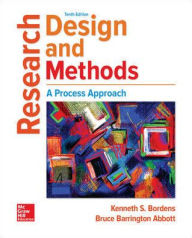 Title: Research Design and Methods: A Process Approach / Edition 10, Author: Kenneth S. Bordens