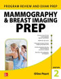 Mammography and Breast Imaging PREP: Program Review and Exam Prep, Second Edition