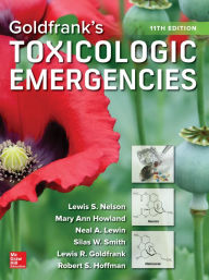 Title: Goldfrank's Toxicologic Emergencies, Eleventh Edition, Author: Lewis S. Nelson